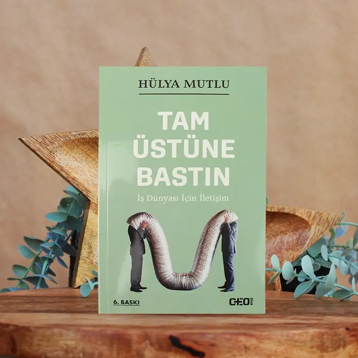 Tam Üstüne Bastın İş Dünyası İçin İletişim - Hülya Mutlu — Tam Üstüne Bastın İş Dünyası İçin İletişim - Hülya Mutlu