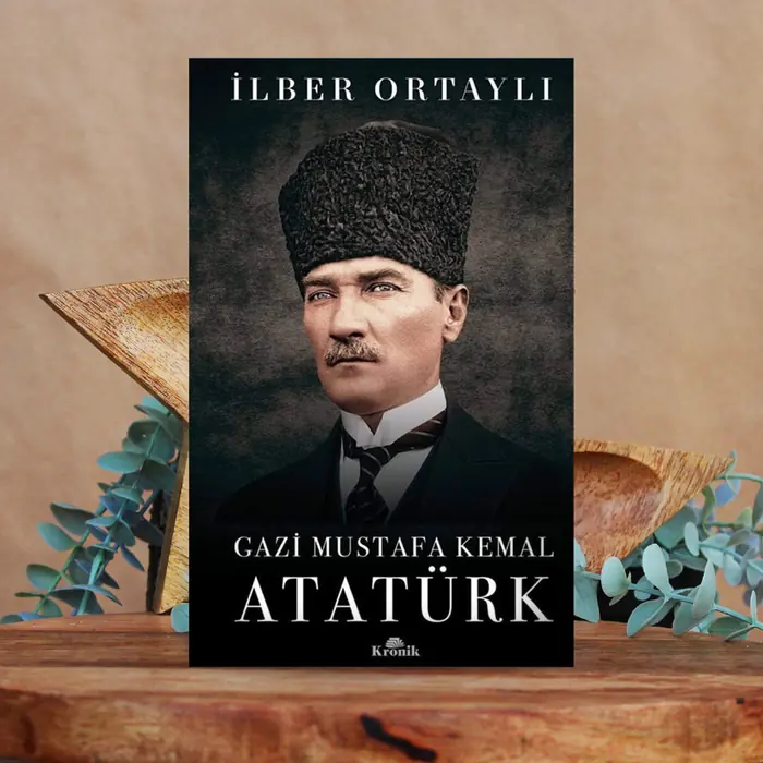 İlber Ortaylı-Gazi Mustafa Kemal Atatürk